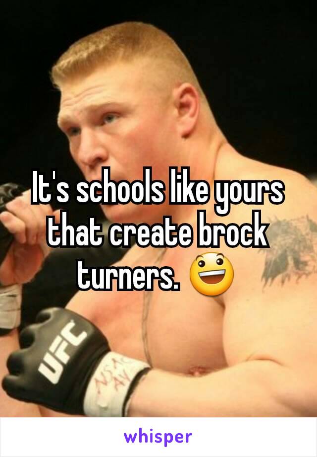 It's schools like yours that create brock turners. 😃