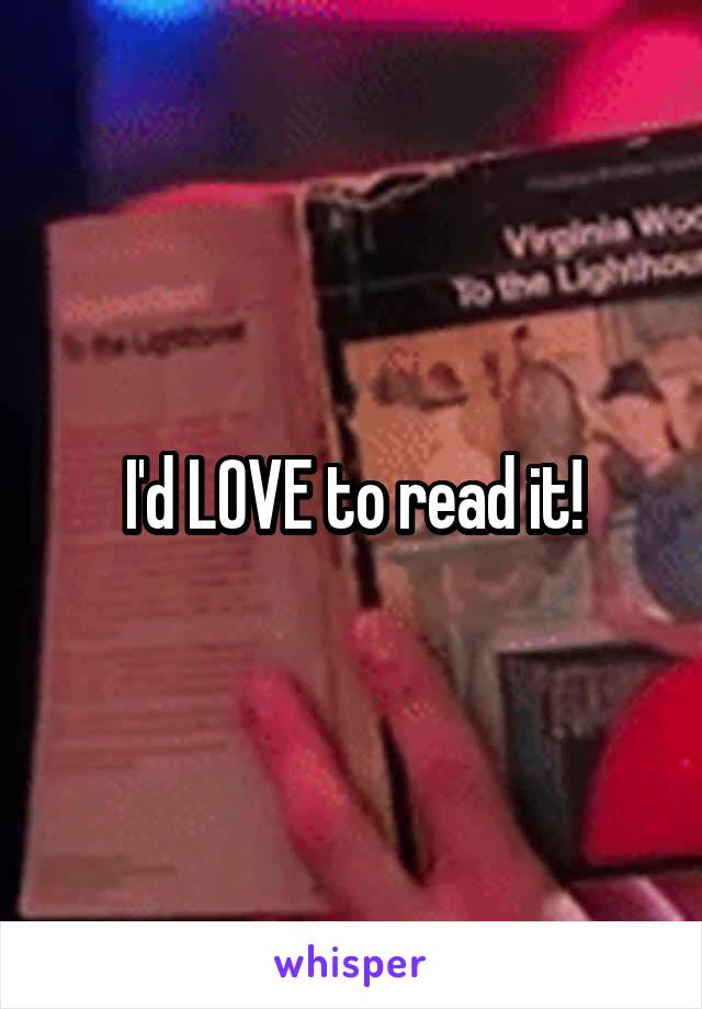 I'd LOVE to read it!