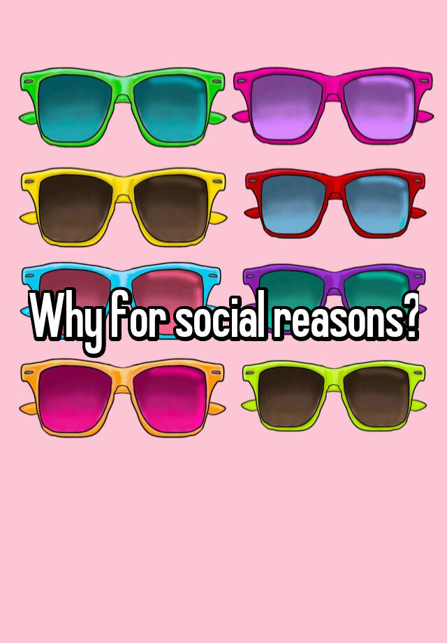 why-for-social-reasons