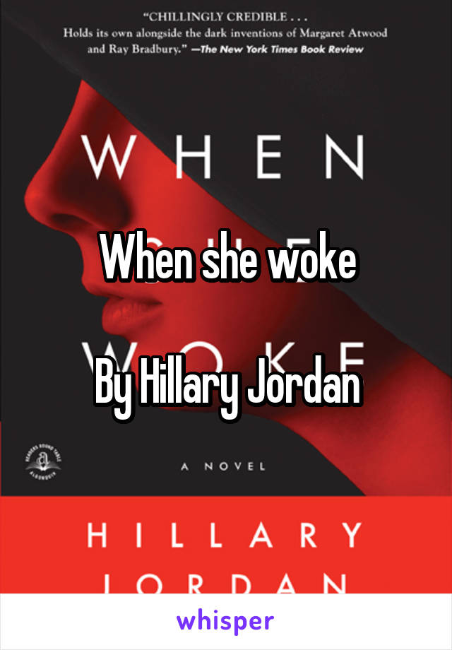 When she woke

By Hillary Jordan