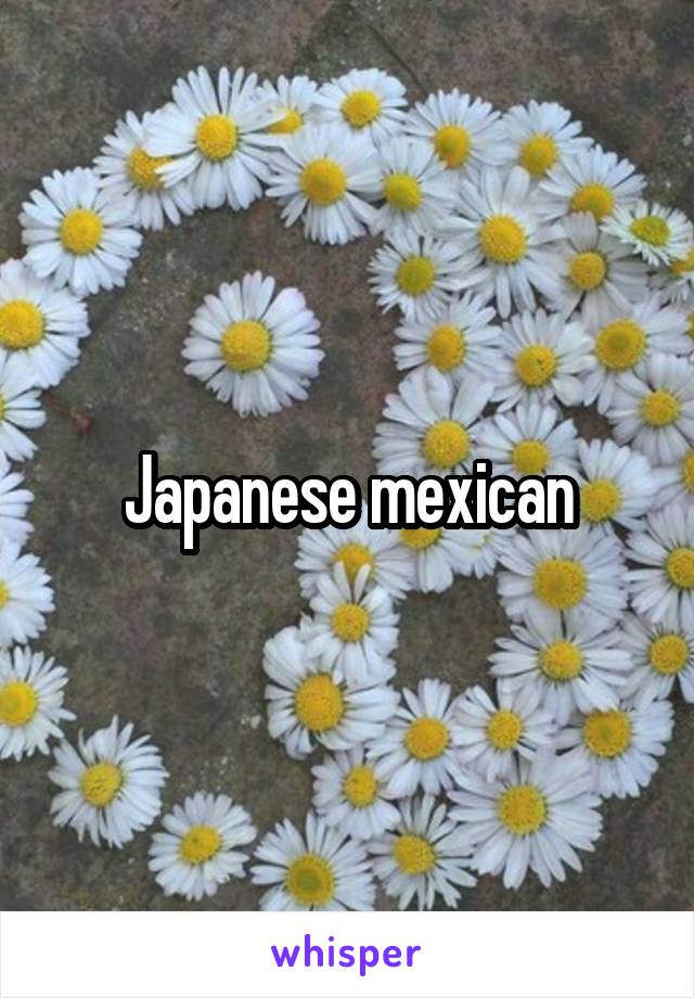 Japanese mexican