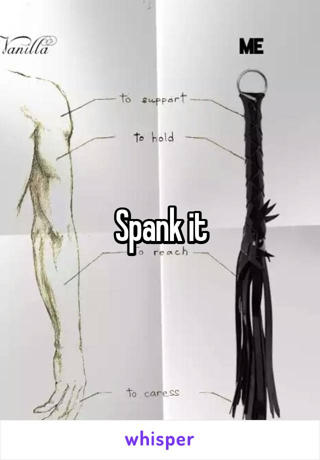 Spank it