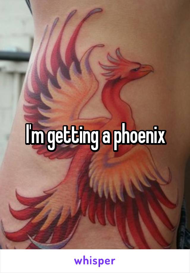 I'm getting a phoenix