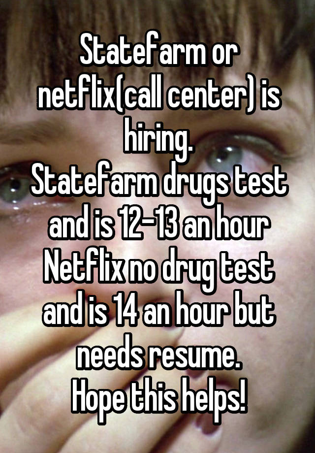 statefarm-or-netflix-call-center-is-hiring-statefarm-drugs-test-and