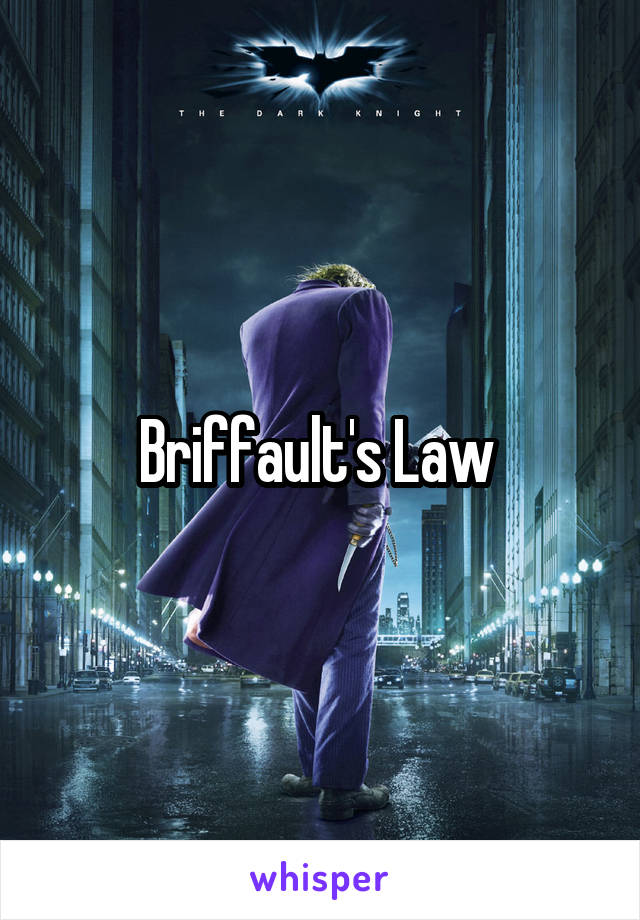 Briffault's Law 