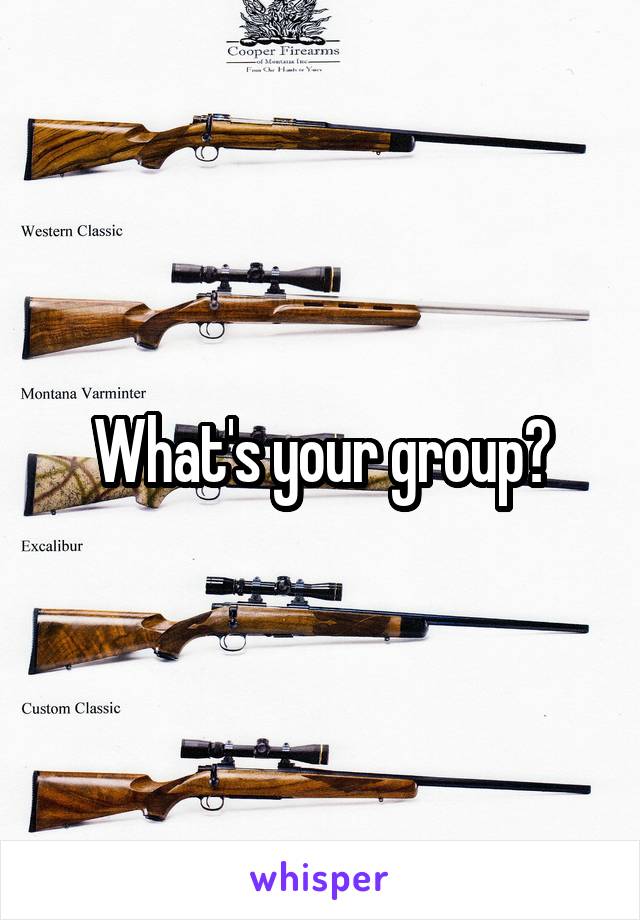 What's your group?