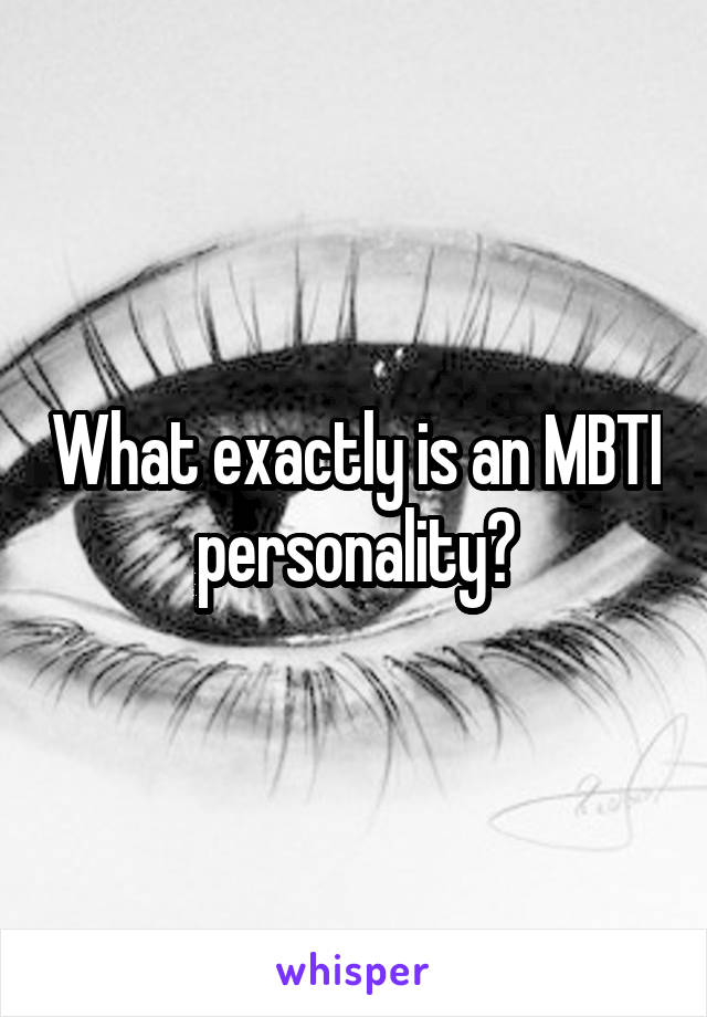 What exactly is an MBTI personality?