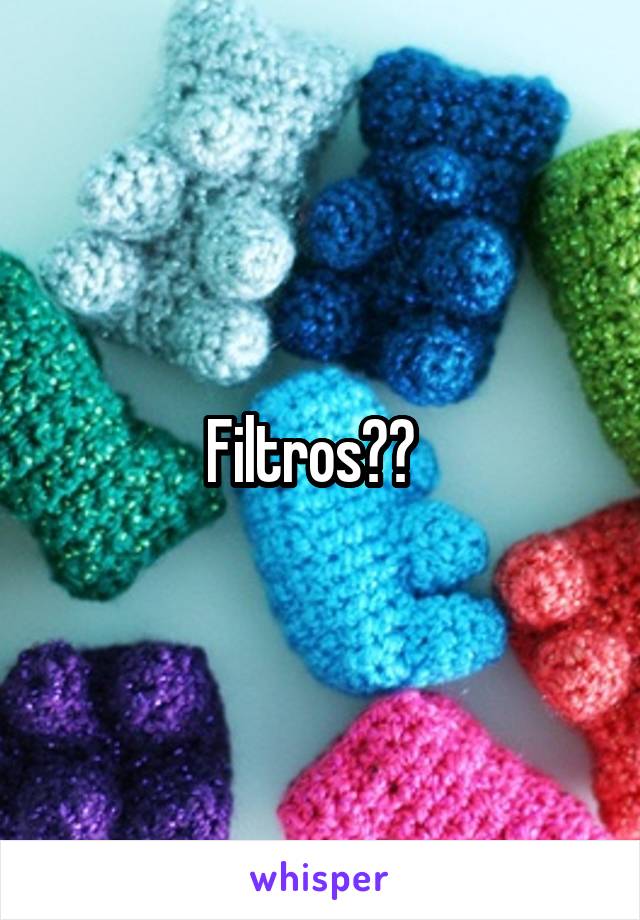 Filtros??  