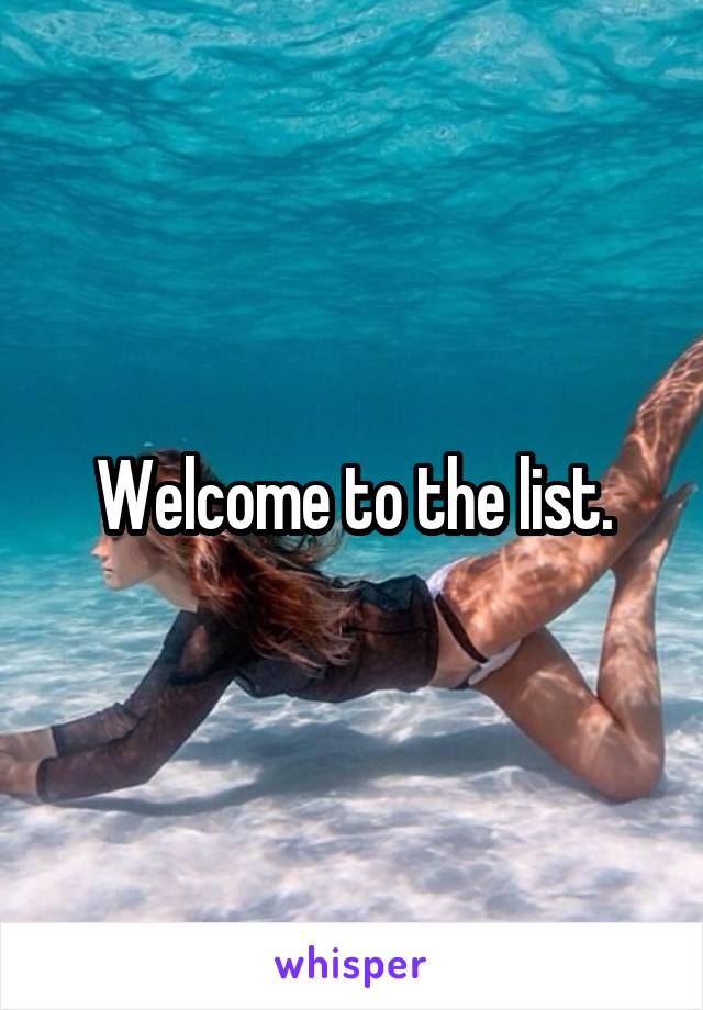 Welcome to the list.