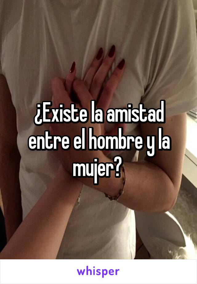 ¿Existe la amistad entre el hombre y la mujer? 