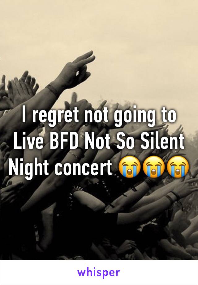 I regret not going to Live BFD Not So Silent Night concert 😭😭😭