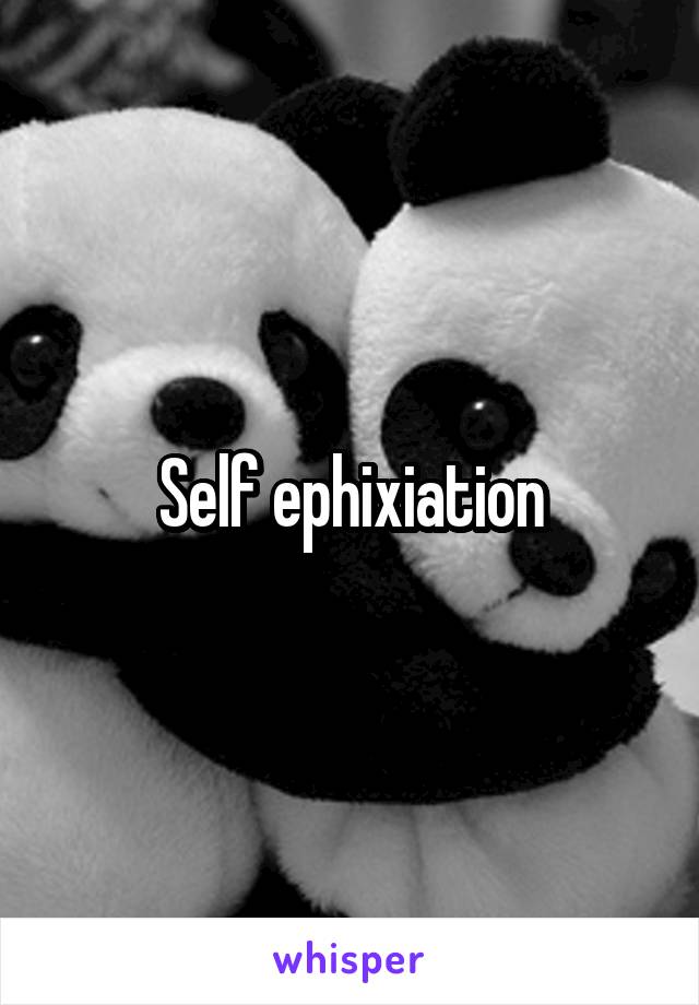 Self ephixiation