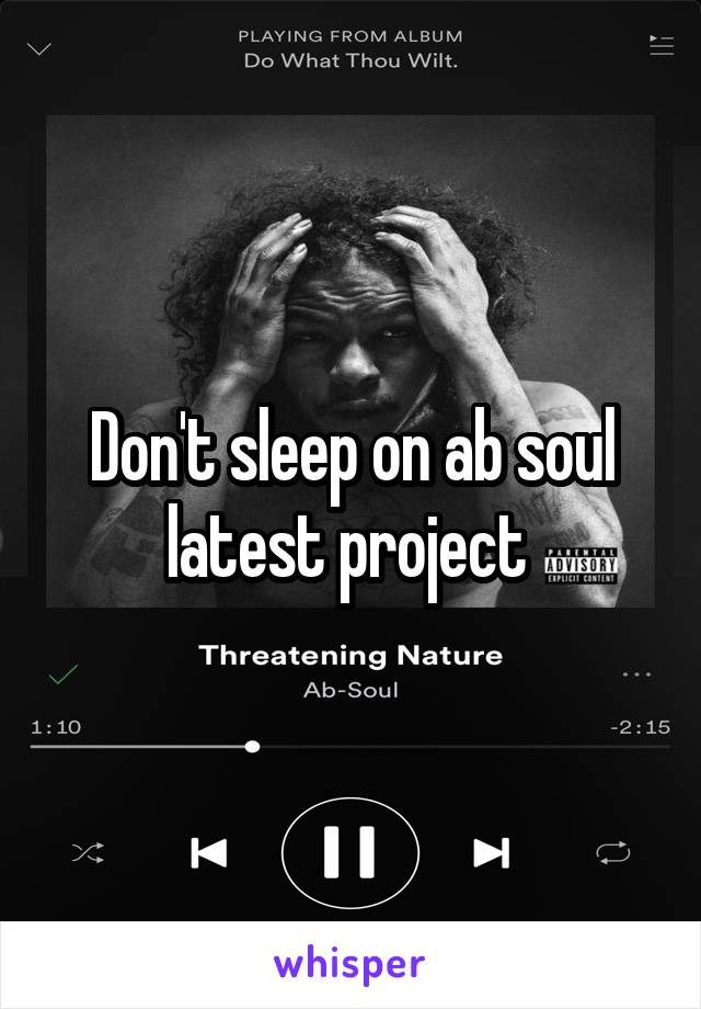 Don't sleep on ab soul latest project 