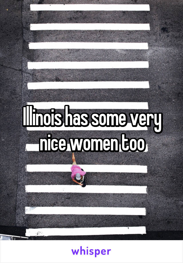 Illinois has some very nice women too