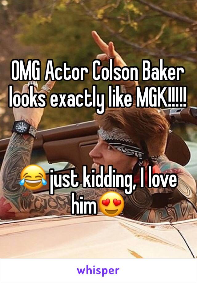 OMG Actor Colson Baker looks exactly like MGK!!!!! 


😂 just kidding, I love him😍 