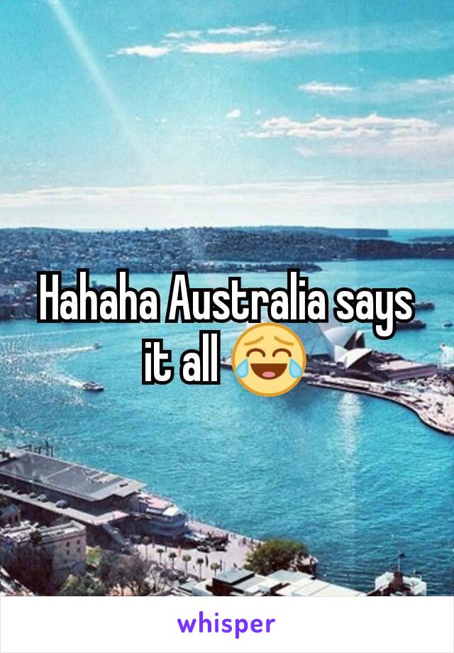 Hahaha Australia says it all 😂