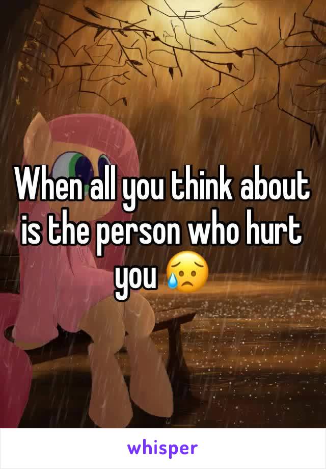 When all you think about is the person who hurt you 😥