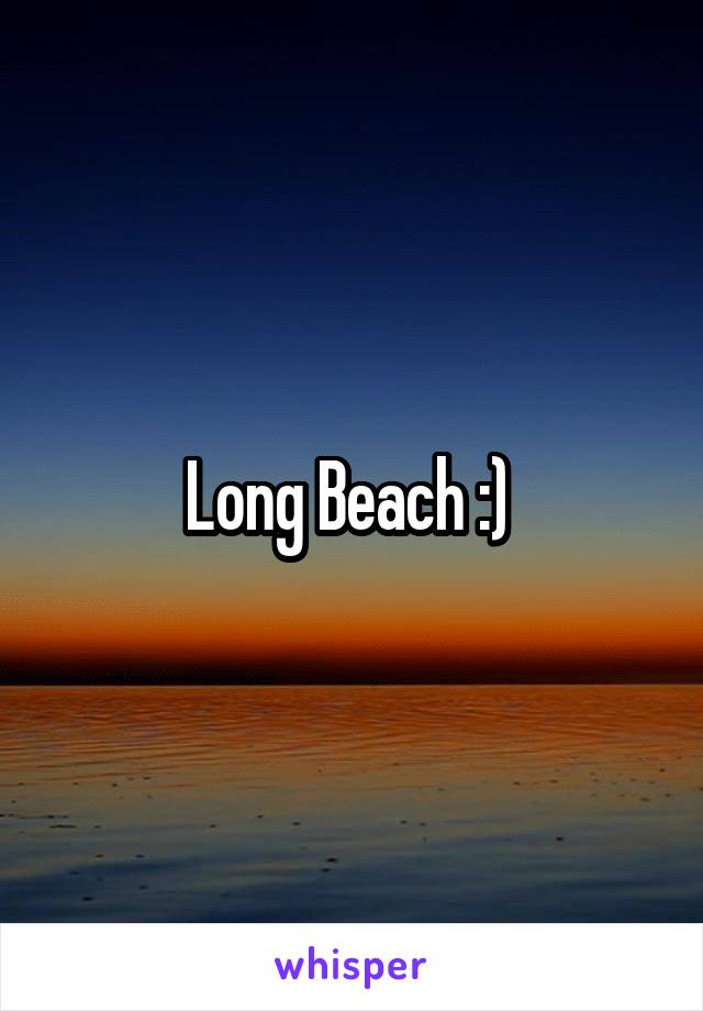 Long Beach :) 