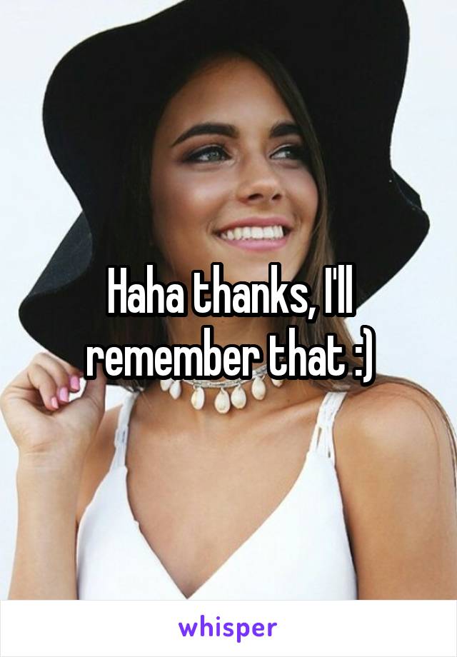 Haha thanks, I'll remember that :)