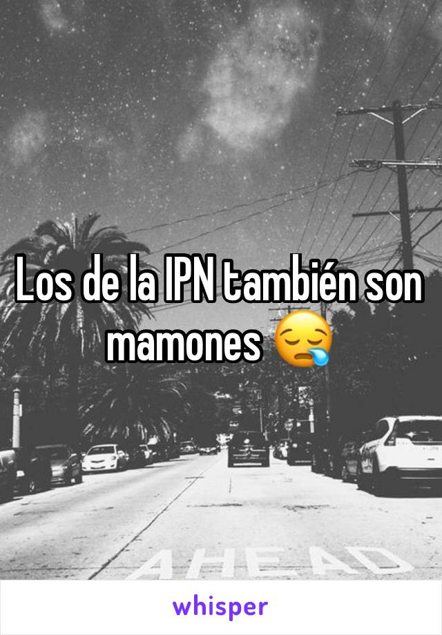 Los de la IPN también son mamones 😪