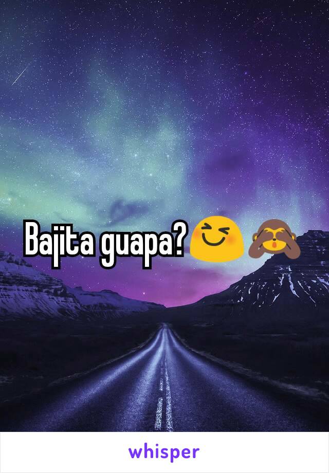 Bajita guapa?😆🙈