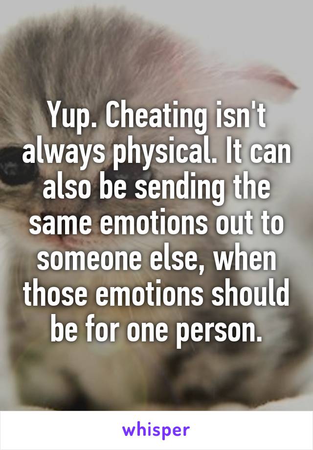 Yup. Cheating isn't always physical. It can also be sending the