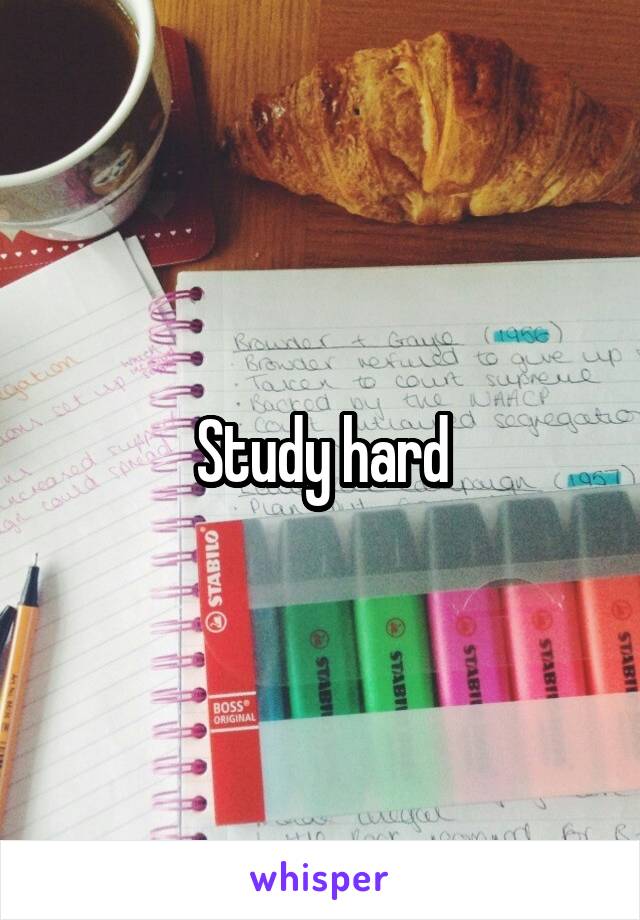 Study hard