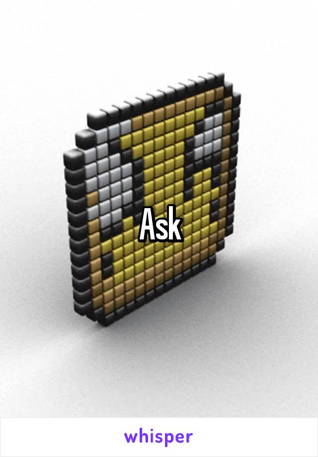 Ask