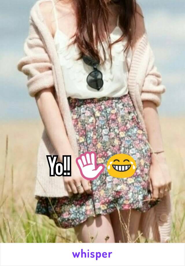 Yo!! ✋😂