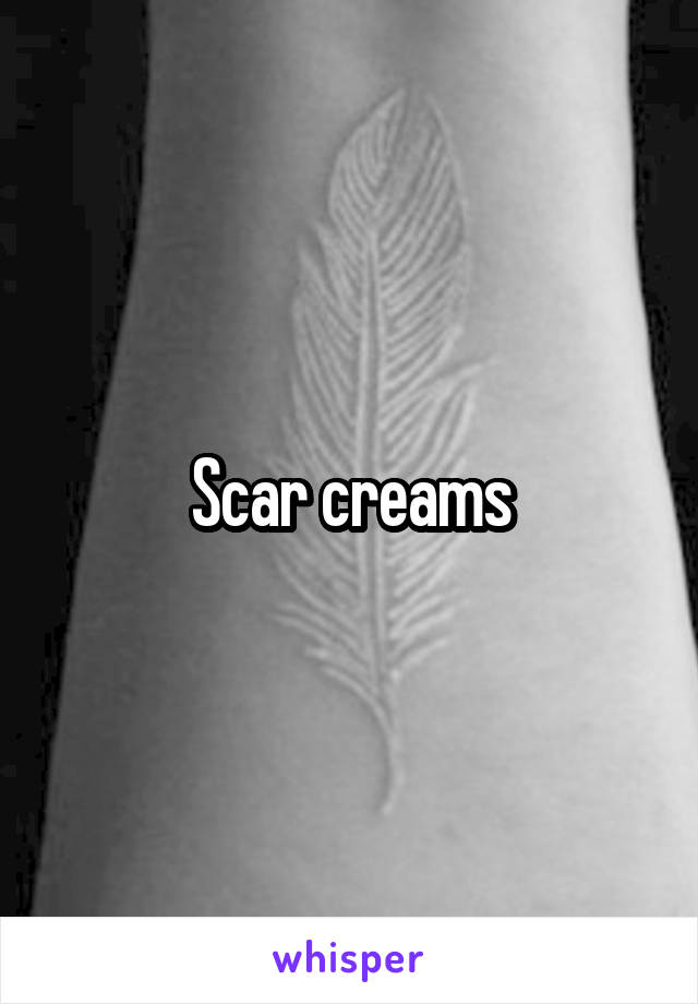 Scar creams