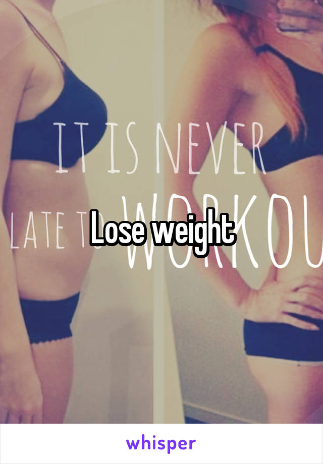 Lose weight