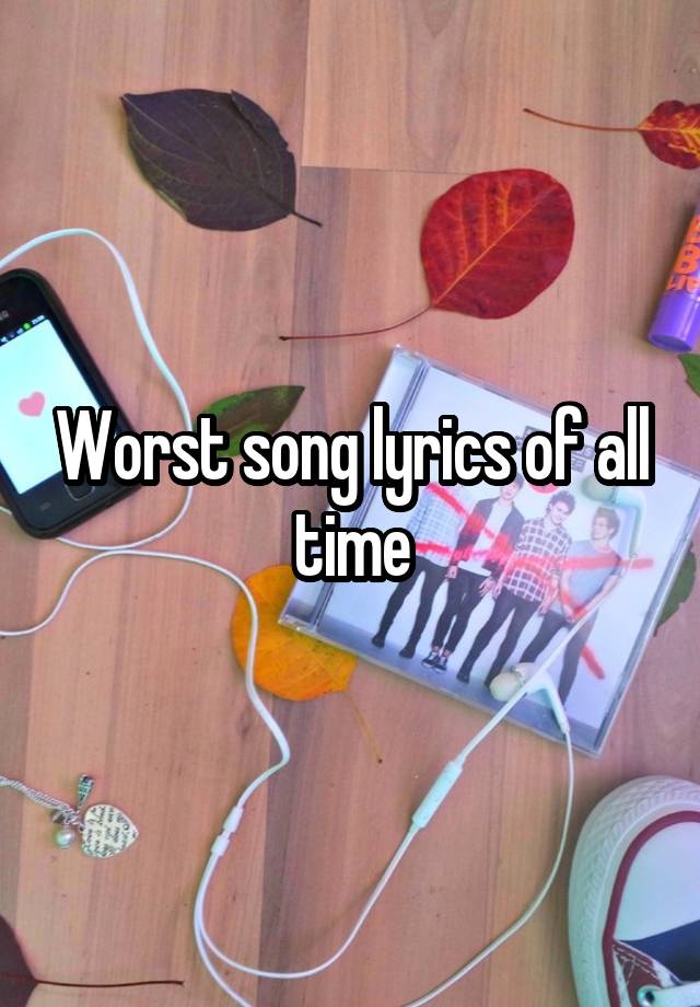 worst-song-lyrics-of-all-time