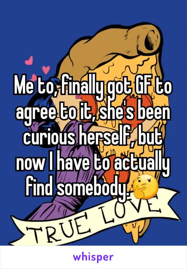 Me to, finally got GF to agree to it, she's been curious herself, but now I have to actually find somebody.🤔