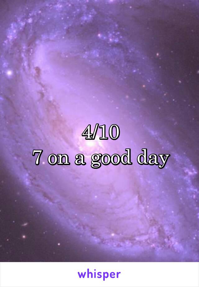 4/10
7 on a good day