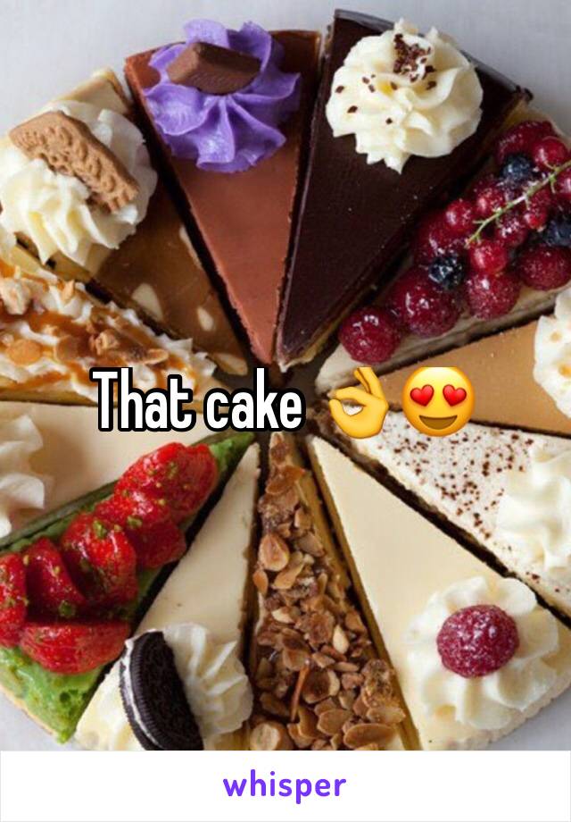 That cake 👌😍