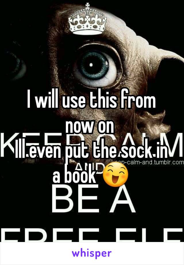 I will use this from now on 
Ill even put the sock in a book 😄