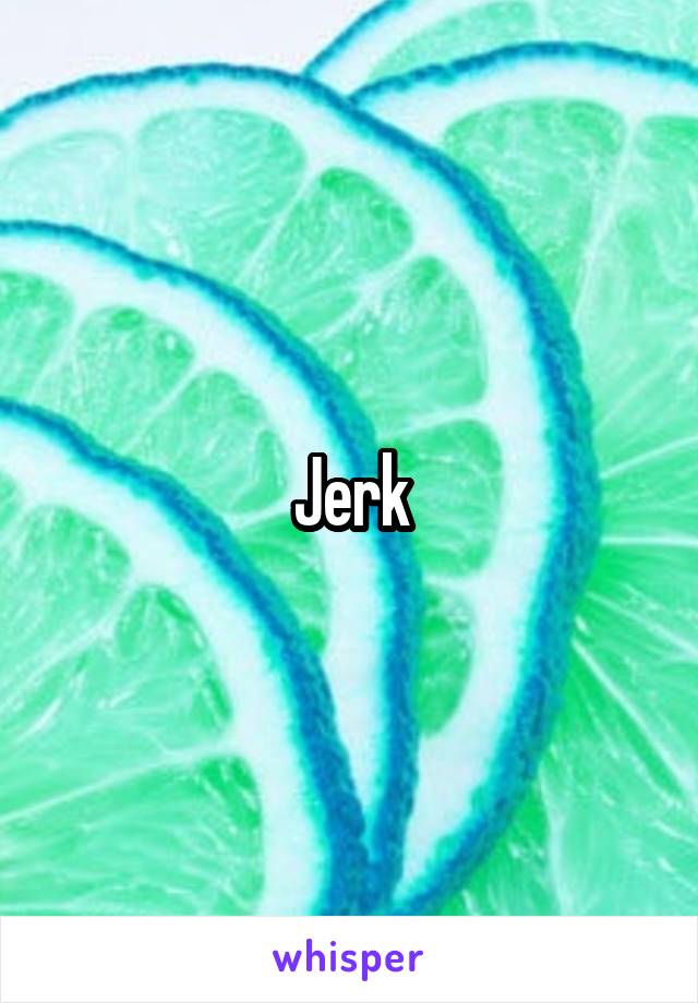 Jerk