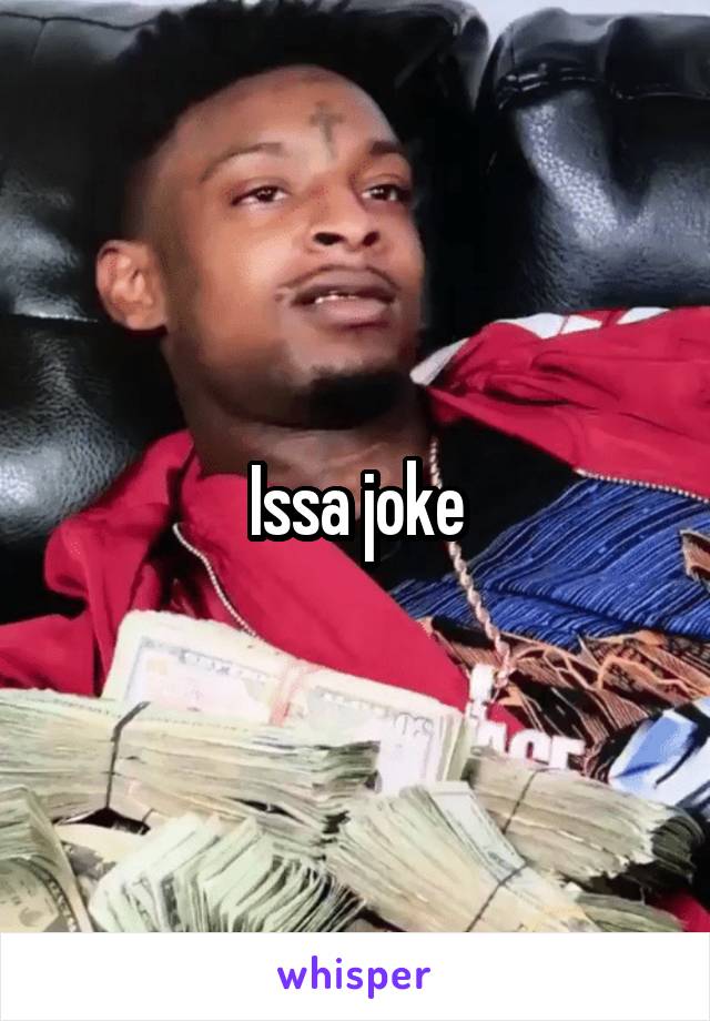 Issa joke