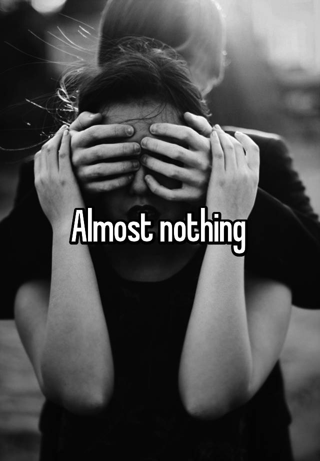 almost-nothing