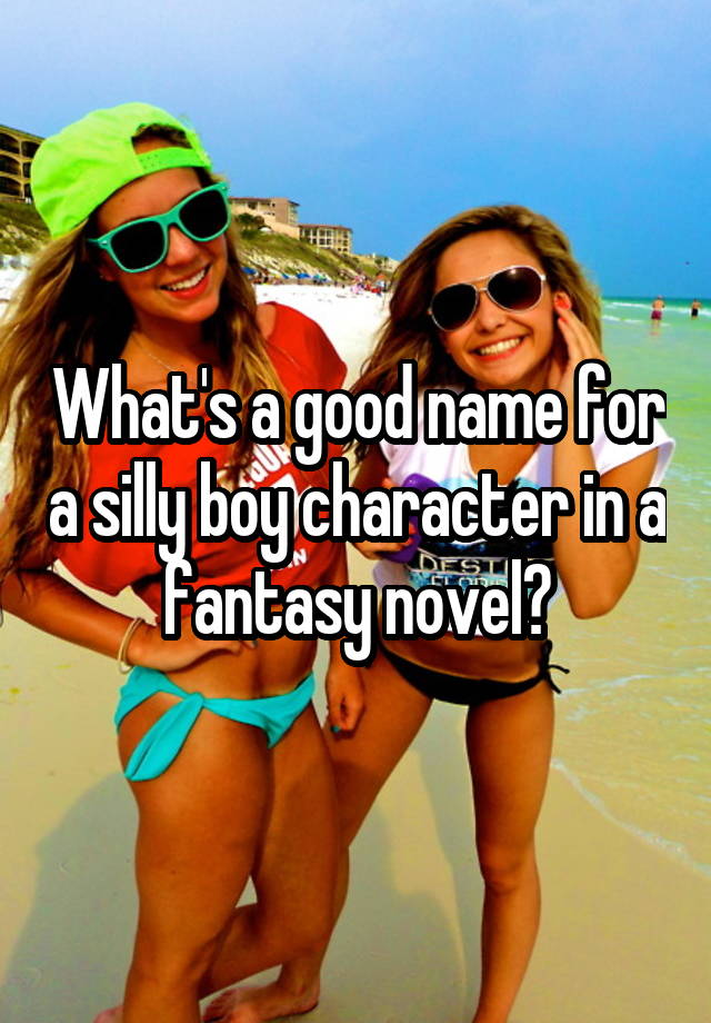 what-s-a-good-name-for-a-silly-boy-character-in-a-fantasy-novel