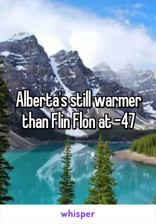 Alberta's still warmer than Flin Flon at -47