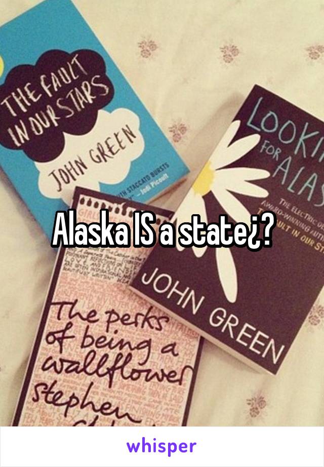 Alaska IS a state¿?