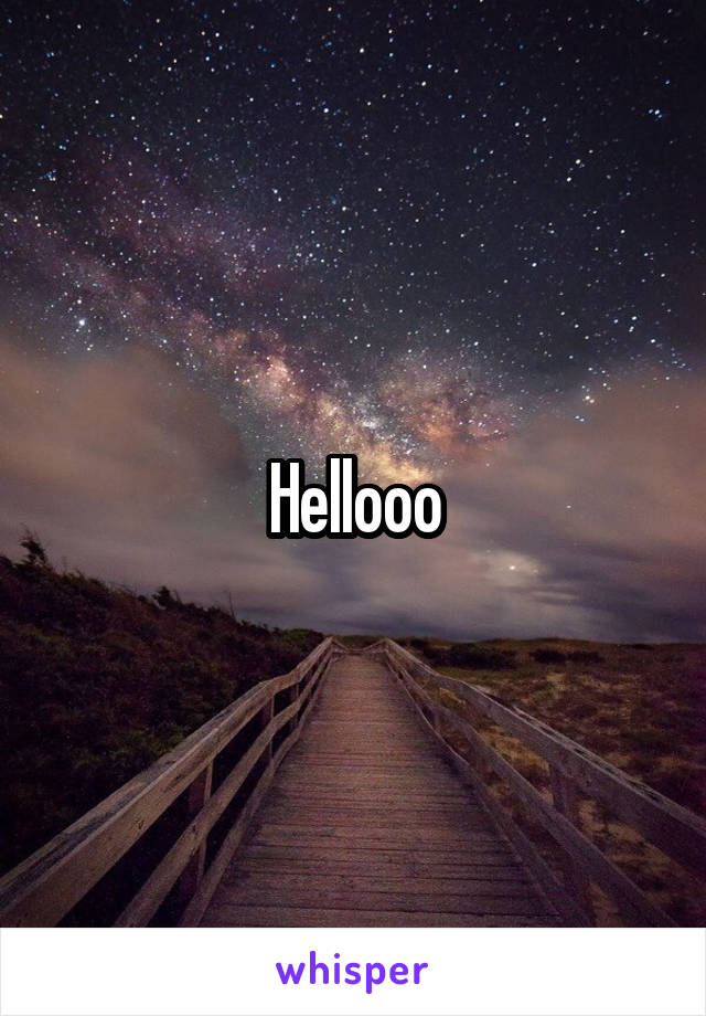 Hellooo