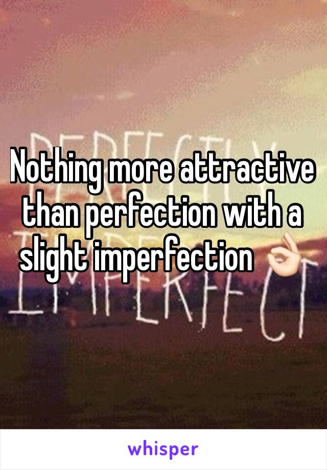 Nothing more attractive than perfection with a slight imperfection 👌🏻