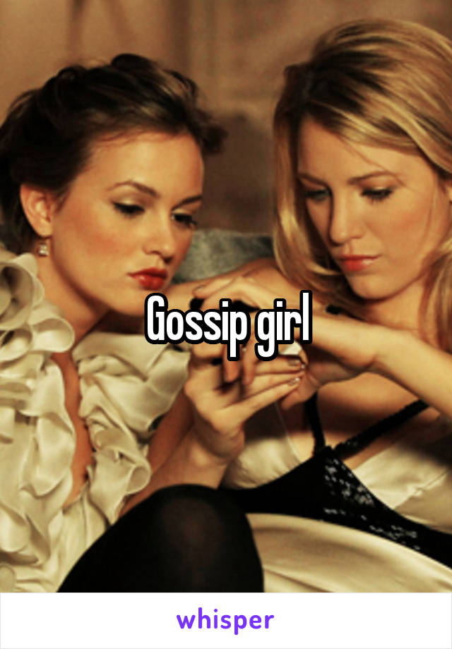 Gossip girl