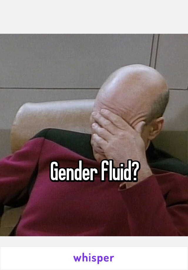 


Gender fluid?