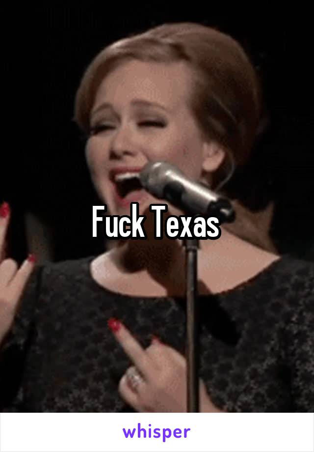 Fuck Texas 