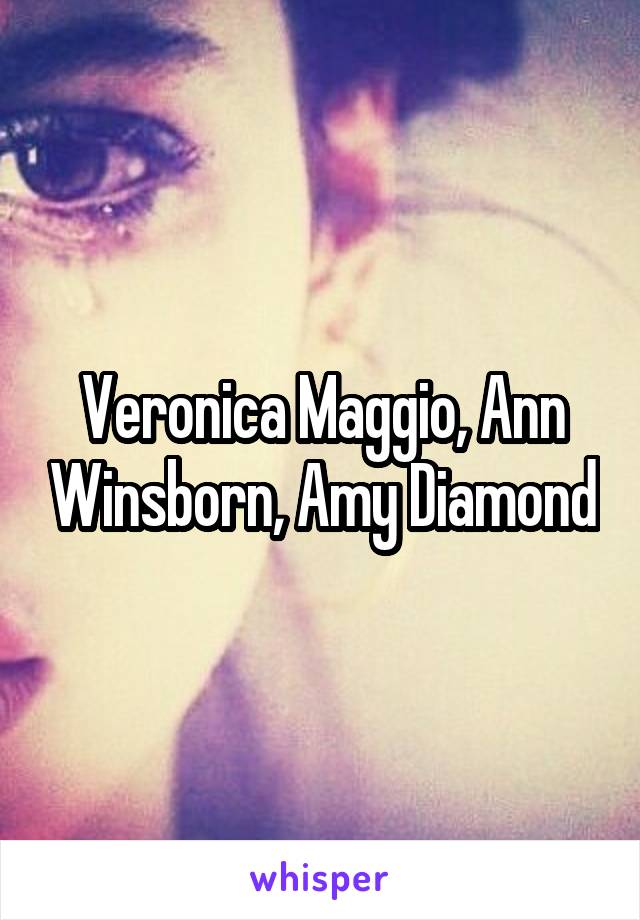 Veronica Maggio, Ann Winsborn, Amy Diamond