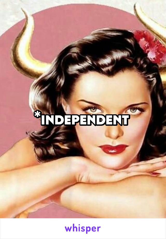 *independent 