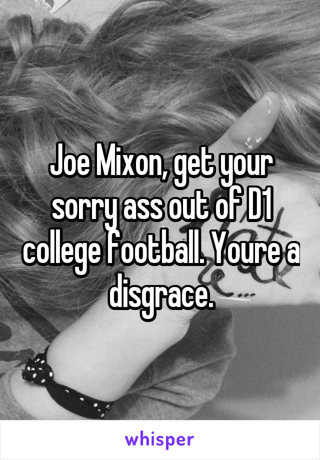 Joe Mixon, get your sorry ass out of D1 college football. Youre a disgrace.